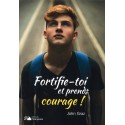 Fortifie-toi et prends courage !