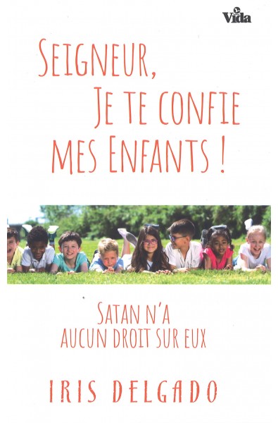 Seigneur, je te confie mes enfants !