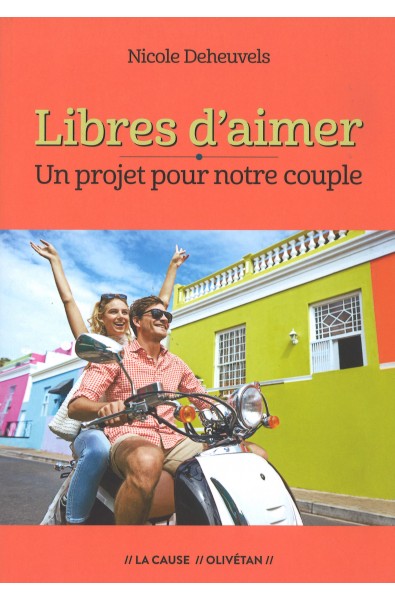 Libres d'aimer - Un projet pour notre couple