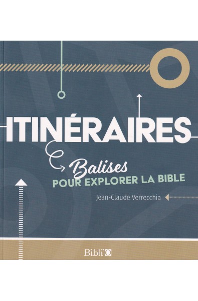 Itinéraires - Balises pour explorer la Bible