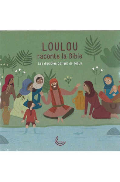 CD  - Loulou raconte la Bible 5 - Les disciples parlent de Jésus