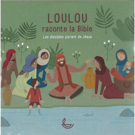 CD  - Loulou raconte la Bible - Les disciples parlent de Jésus