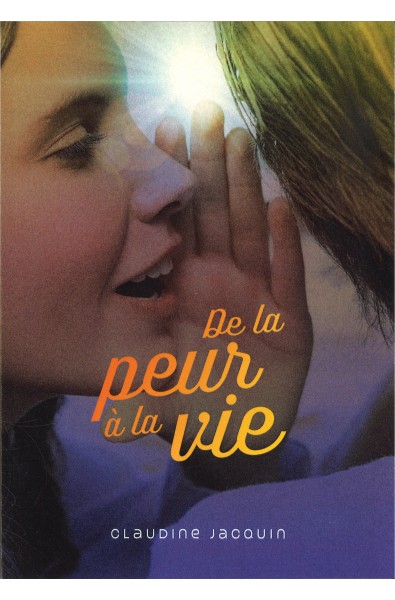 De la peur à la vie