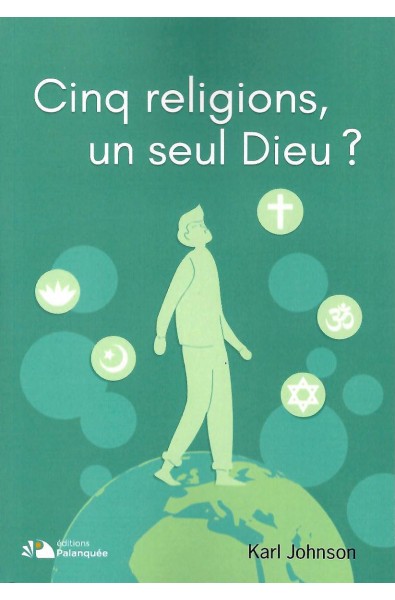 Cinq religions, un seul Dieu ?