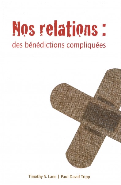 Nos relations : des bénédictions compliquées