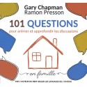 101 questions pour animer et approfondir les discussions en fammille