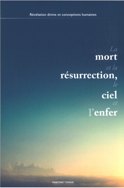 La mort et la résurrection, le ciel et l'enfer