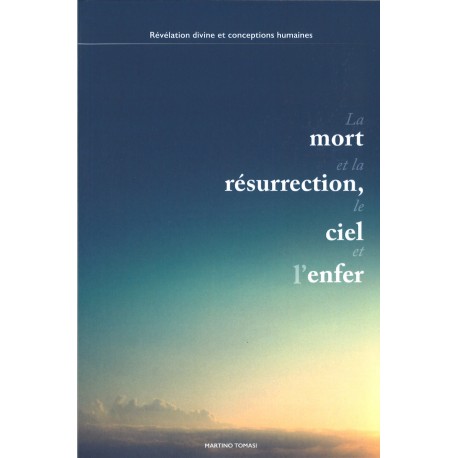 La mort et la résurrection, le ciel et la terre