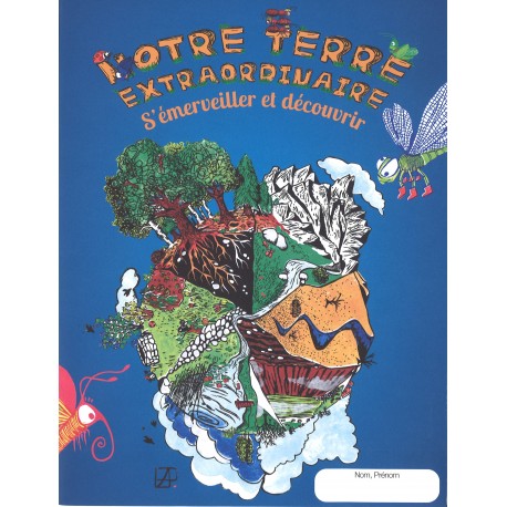 Notre terre extraordinaire - Dépliant enfants et familles