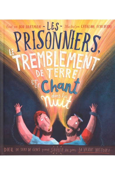 Les prisonniers, le tremblement de terre et le chant dans la nuit