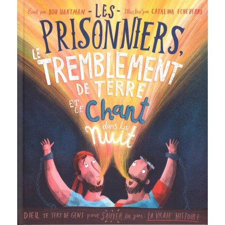 Les prisonniers, le tremblement de terre et le chant dans la nuit