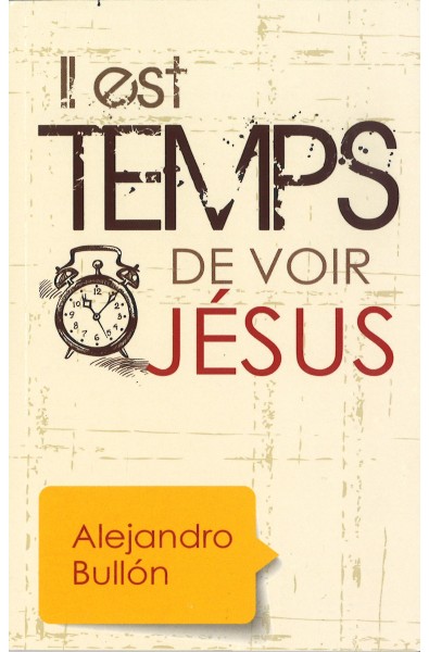 Il est temps de voir Jésus