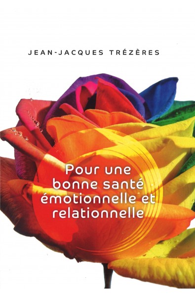 Pour une bonne santé émotionnelle et relationnelle