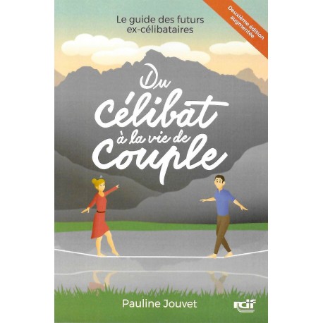 Du célibat à la vie de couple - Guide des futurs ex-célibataires