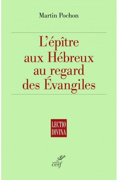 Epître aux Hébreux au regard des Evangiles, L' - Lectio Divina