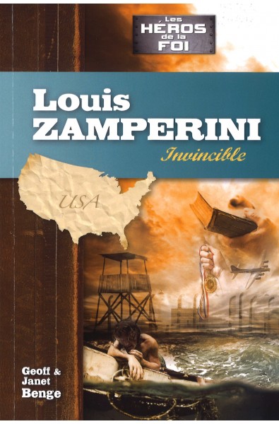 Les héros de la foi - Louis Zamperini Invincible