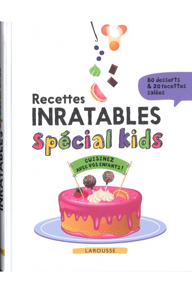 Recettes inratables Spécial kids
