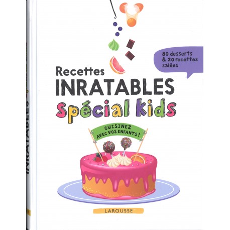 Recettes inratables Spécial kids