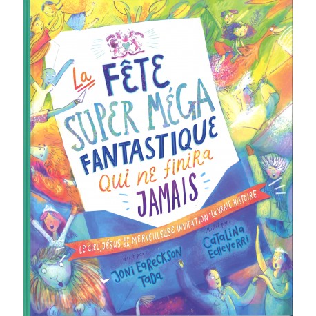 La fête super méga fantatique qui ne finira jamais