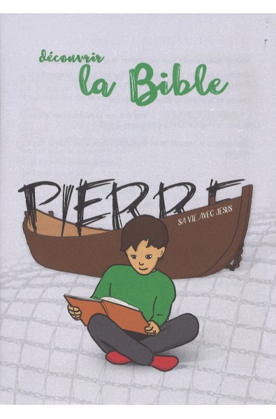 Découvrir la Bible - Pierre sa vie avec Jésus