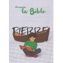 Découvrir la Bible - Pierre sa vie avec Jésus