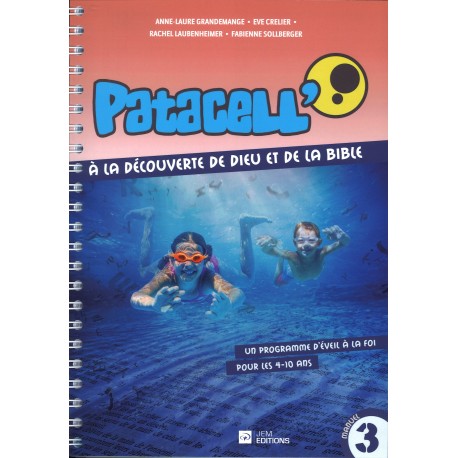 Patacell' 3 - A la découvere de Dieu et de la Bible