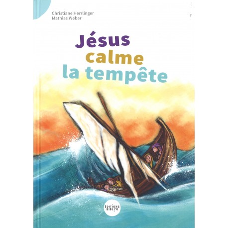 Je lis des histoires de la Bible - Jésus calme la tempête