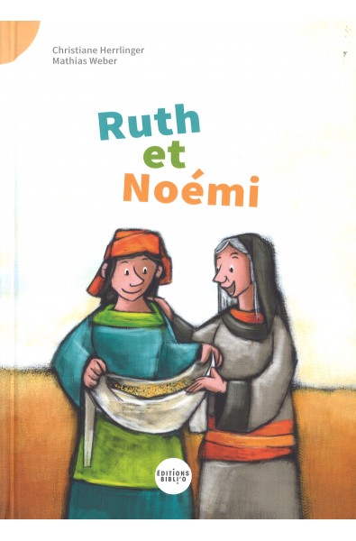 Je lis des histoires de la Bible ! Ruth et Noémi