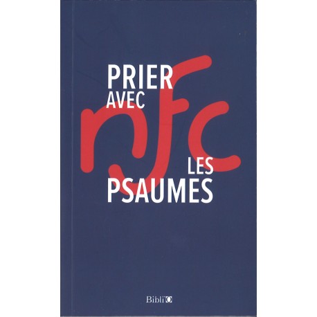 Bible Nouvelle Français courant - Prier avec les Psaumes