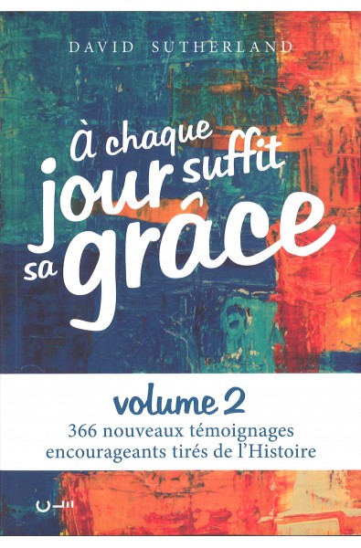 A chaque jour suffit sa grâce - vol. 2