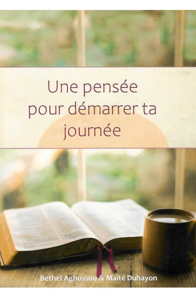 Pensée pour démarrer ta journée, Une