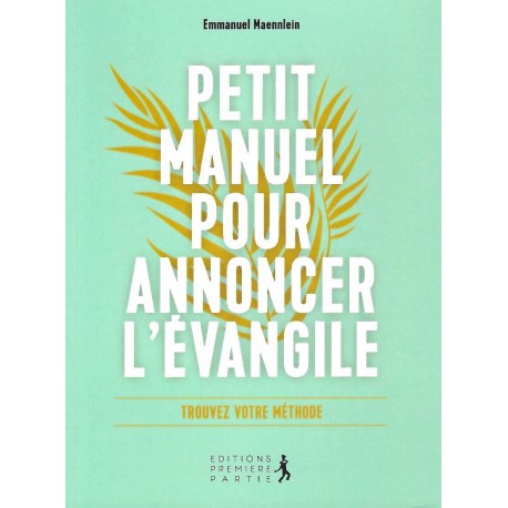 Petit manuel pour annoncer l'Evangile