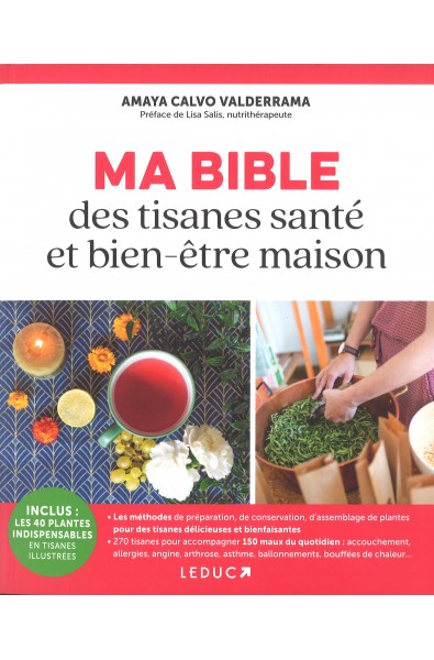 Ma Bible des tisanes santé et bien-être maison