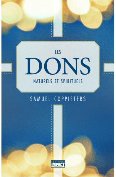 Dons naturels et spirituels, Les