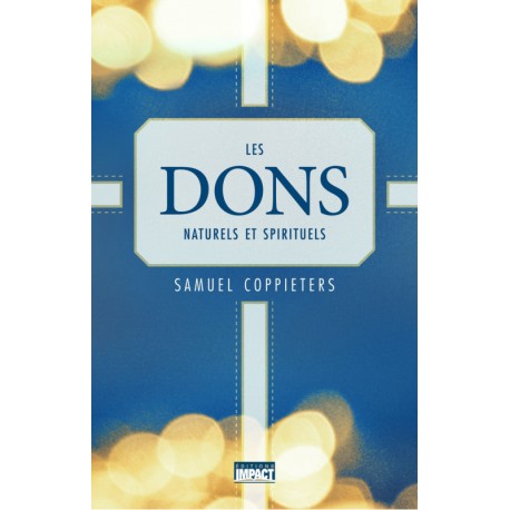 Dons naturels et spirituels, Les