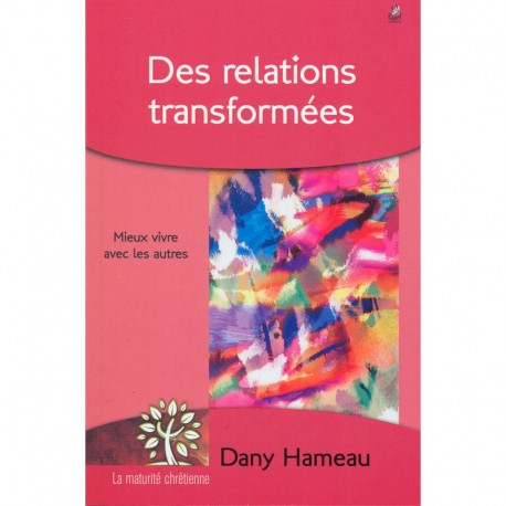 Relations transformées, Des