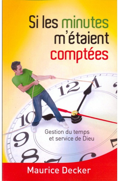 Si les minutes m'étaient comptées