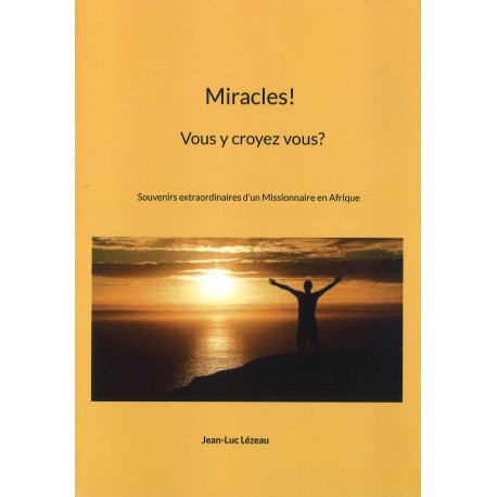 Miracles ! Vous y croyez vous ?