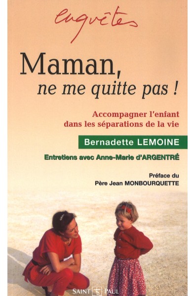 Maman, ne me quitte pas !