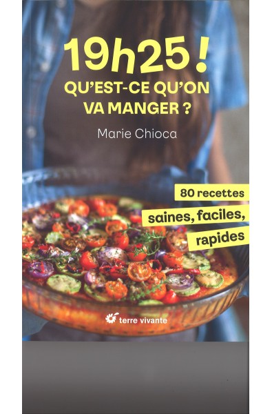 19h25 ! Qu'est-ce qu'on va manger ?