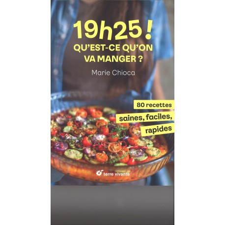 19h25 ! Qu'est-ce qu'on va manger ?