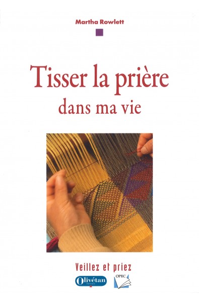 Tisser la prière dans ma vie