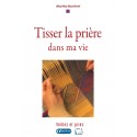 Tisser la prière dans ma vie