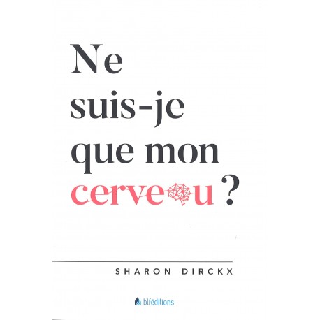 Ne suis-je que mon cerveau ?