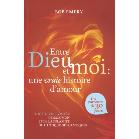 Entre Dieu et moi : une vraie histoire d'amour