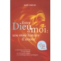 Entre Dieu et moi : une vraie histoire d'amour