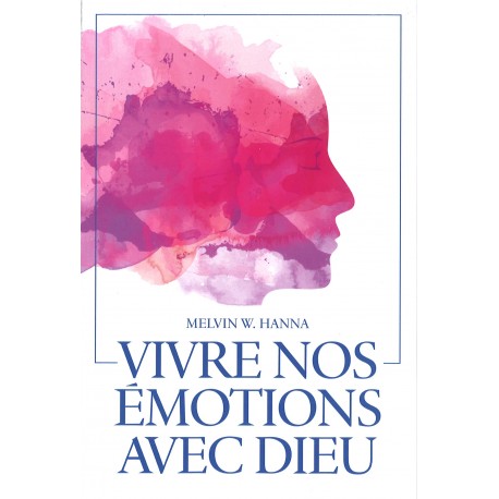 Vivre nos émotions avec Dieu