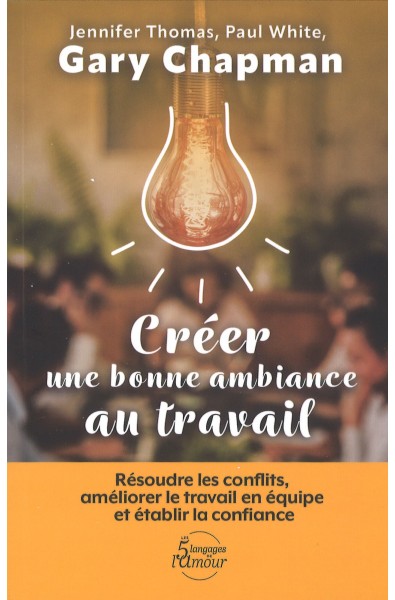 Créer une bonne ambiance au travail