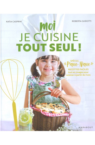 Moi je cuisine tout seul ! Spécial "Pique-Nique"