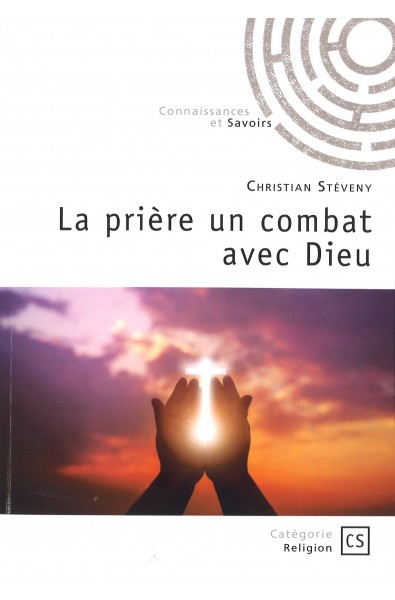 Prière un combat avec Dieu, La